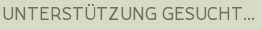 UNTERSTÜTZUNG GESUCHT...
